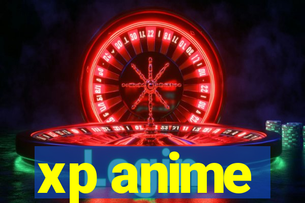 xp anime